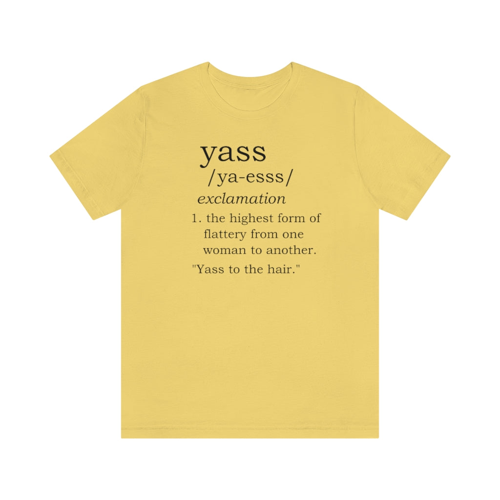 Yassss Unisex T-shirt