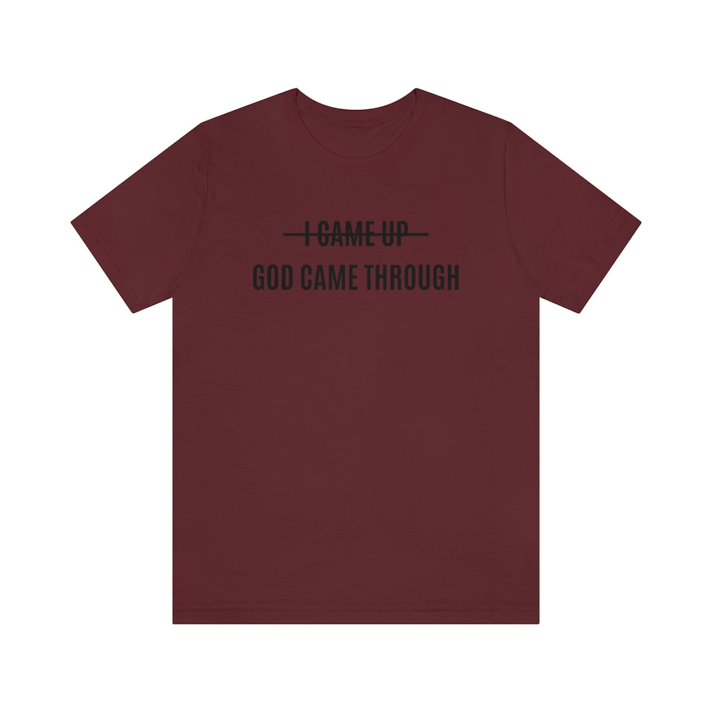 God Came Through Unisex T-shirt