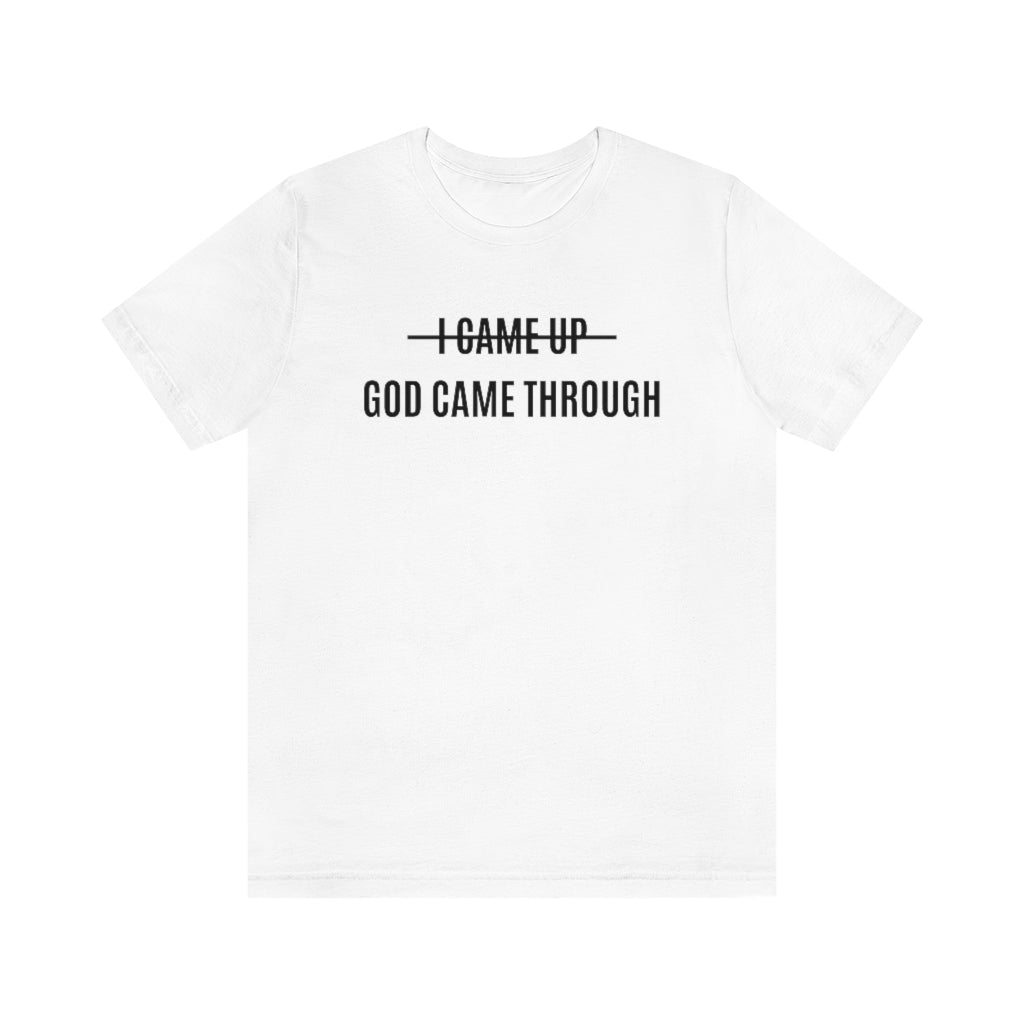 God Came Through Unisex T-shirt