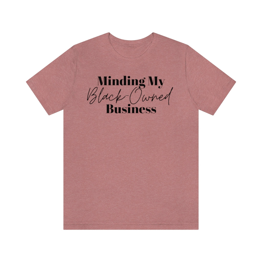 Minding My Black-Owned Business Unisex T-shirt