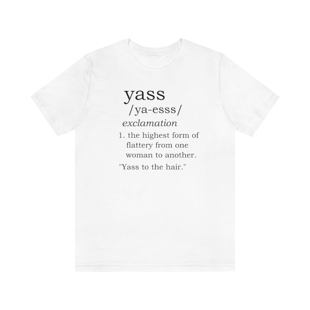 Yassss Unisex T-shirt
